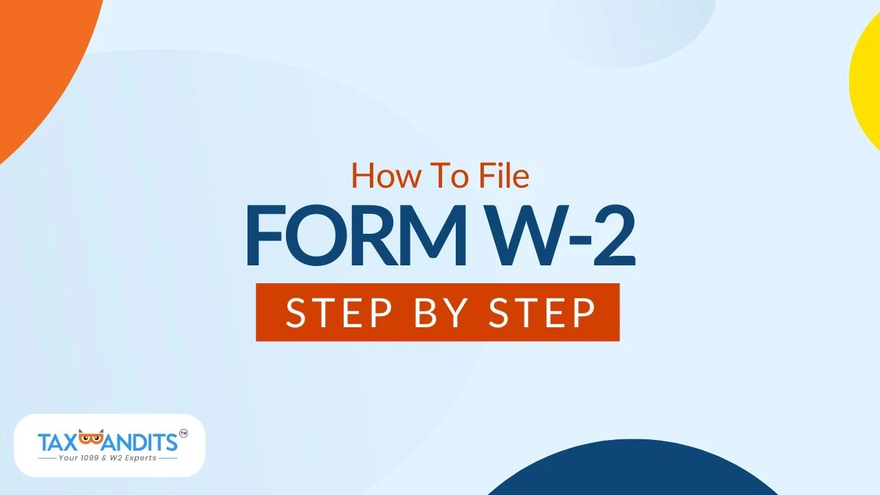 How To E-File Form W-2 with TaxBandits