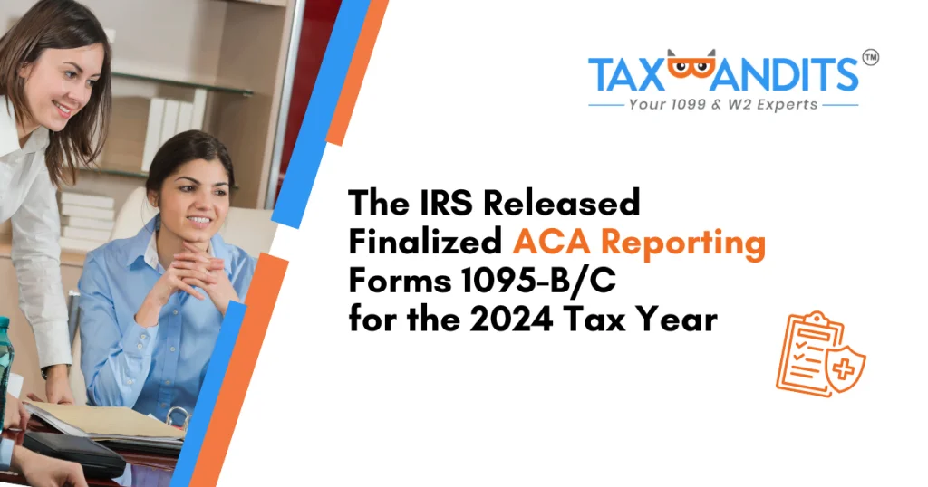 The IRS Released Finalized ACA Reporting Forms 1095-B/C for the 2024 Tax Year