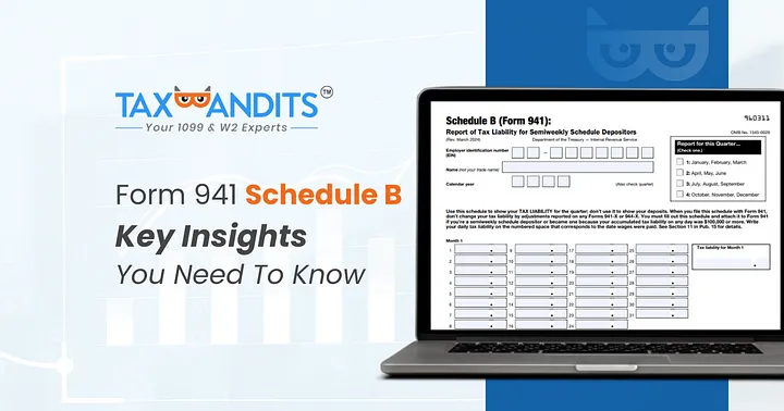 Form 941 Schedule B: Key Insights You Need To Know